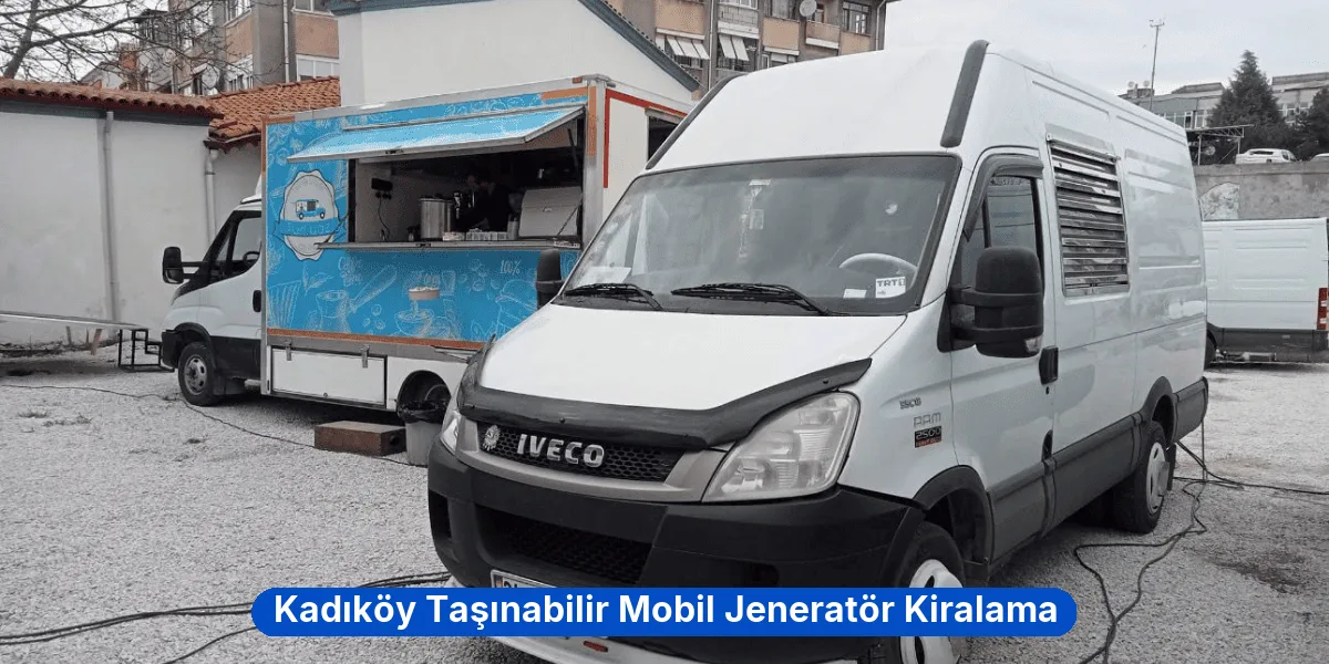 Kadıköy Taşınabilir Mobil Jeneratör Kiralama
